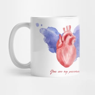 YOU ARE MY PACEMAKER Mug